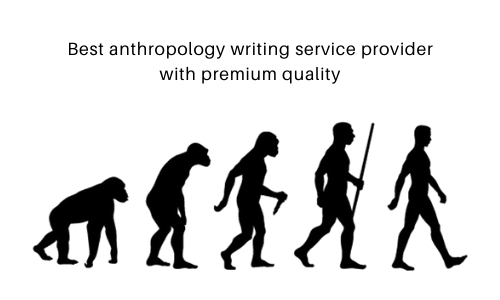 Best anthropology writing service provider with premium quality